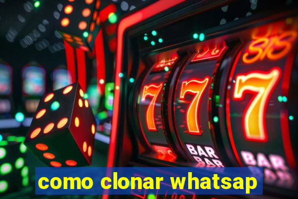 como clonar whatsap